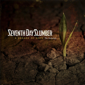 A Decade Of Hope, альбом Seventh Day Slumber