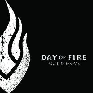 Cut And Move, album by Day Of Fire