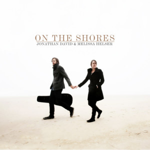 On the Shores, альбом Jonathan David Helser, Melissa Helser