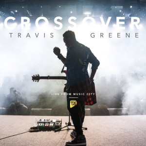 Crossover: Live From Music City, album by Travis Greene