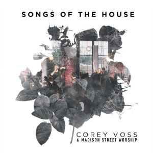 Songs of the House (Live), альбом Corey Voss