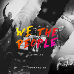 We the People, альбом Youth Alive