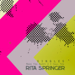 New Singles, album by Rita Springer