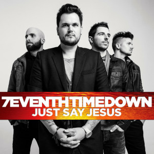 Just Say Jesus, album by 7eventh Time Down