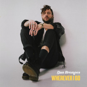 Wherever I Go, альбом Dan Bremnes