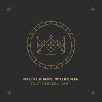 Crowned, альбом Highlands Worship