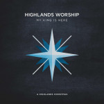 My King Is Here: A Highlands Christmas