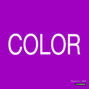Moments: Color 003, album by UPPERROOM