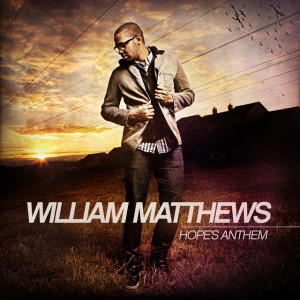 Hope's Anthem, альбом William Matthews