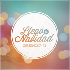 Llegó La Navidad, album by Generación 12