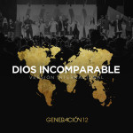 Dios Incomparable (Versión Internacional), album by Generación 12