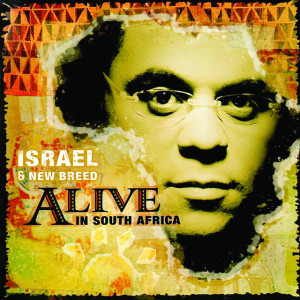 Alive In South Africa (Trax), альбом Israel & New Breed