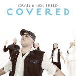 Covered (Radio Edit), альбом Israel & New Breed