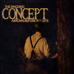Arrows Before Bullets, album by The Ongoing Concept