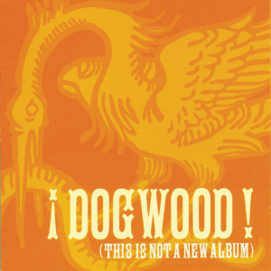 This Is Not A New Album, album by Dogwood