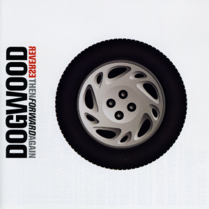 Reverse, Then Forward Again, album by Dogwood