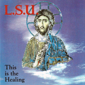 This Is The Healing, album by Lifesavers Underground
