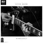 Mindlessly (Extended Mix), album by Ester Drang
