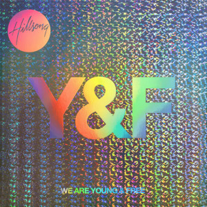 We Are Young & Free, album by Hillsong Young & Free
