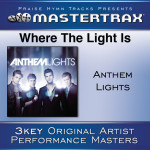 Where The Light Is [Performance Tracks], album by Anthem Lights