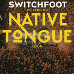 Live From The NATIVE TONGUE Tour, album by Switchfoot