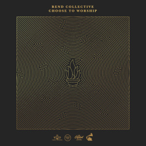 CHOOSE TO WORSHIP, album by Rend Collective