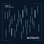 Used To (Clear Tune Session), album by Mutemath
