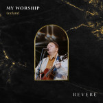 My Worship (Live), album by Leeland, REVERE