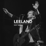 Way Maker, альбом Leeland