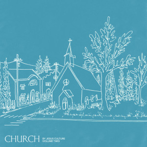 Church Volume Two (Live), album by Jesus Culture
