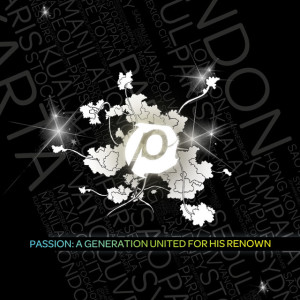 Passion: A Generation United For His Renown