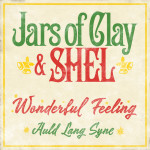 Wonderful Feeling / Old Lang Syne, альбом Jars of Clay
