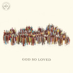 God So Loved, album by We The Kingdom