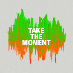 Take the Moment