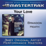 Your Love [Performance Tracks], album by Brandon Heath