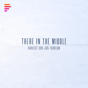 There in the Middle, album by Harvest