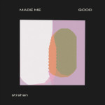 Made Me Good, album by Strahan