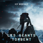 Les Géants Tombent, album by ICF Worship