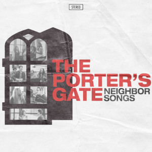 Neighbor Songs, album by The Porter's Gate