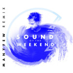 Sound of the Weekend (ManyFew Remix), album by LZ7