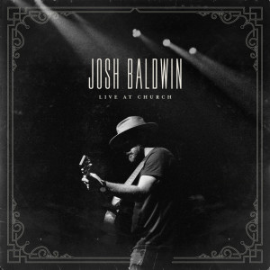 Live at Church, album by Josh Baldwin