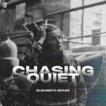 Chasing Quiet, album by Elizabeth Grace