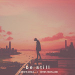 be still, album by Chris Howland