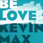 Be Love, альбом Kevin Max