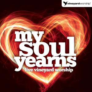 My Soul Yearns (Live Vineyard Worship)