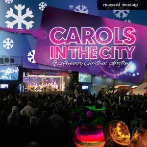 Carols in the City: A Contemporary Christmas Celebration (Live)
