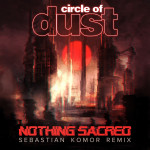 Nothing Sacred (Sebastian Komor Remix), album by Circle of Dust