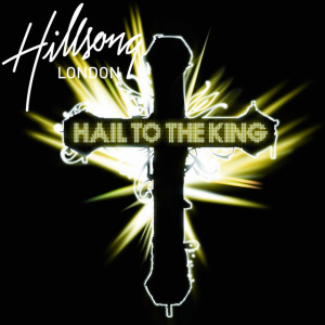 Hail To The King, album by Hillsong London