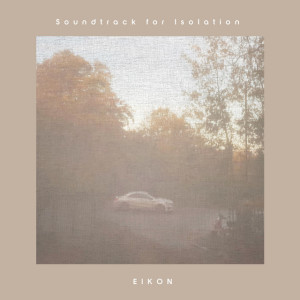 Soundtrack for Isolation, album by Eikon