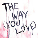 The Way (You Love)